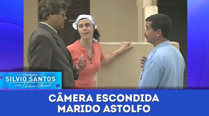 Marido Astolfo | Câmeras Escondidas (10/01/24)