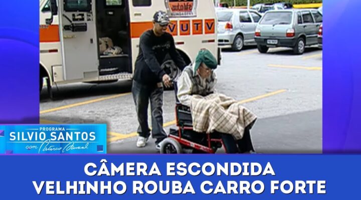 Velhinho Rouba Carro Forte | Câmeras Escondidas (07/01/24)